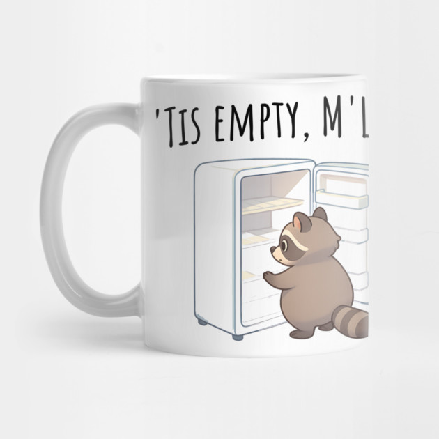'Tis Empty, M'Lord, Cute Raccoon Medieval Twist on The Fridge Being Empty by Luxinda