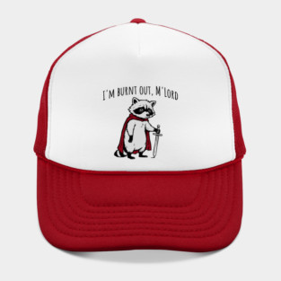 Knight Raccoon with sword: "I'm burnt out, M'Lord" meme Hat