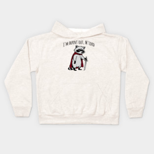 Knight Raccoon with sword: "I'm burnt out, M'Lord" meme Kids Hoodie