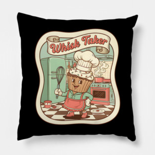 Whisk Taker - Funny Baking Design Pillow