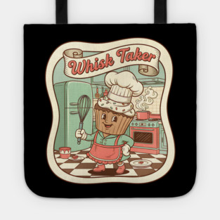 Whisk Taker - Funny Baking Design Tote