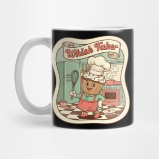 Whisk Taker - Funny Baking Design Mug