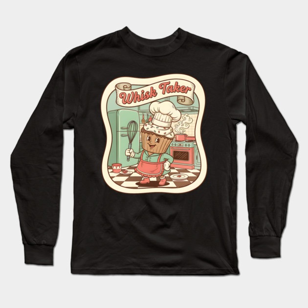 Whisk Taker - Funny Baking Design Long Sleeve T-Shirt by Designed By Marty