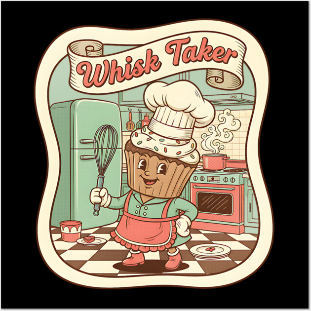 Whisk Taker - Funny Baking Design Wall Art by Designed By Marty