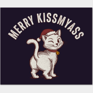 Hilarious Merry Kissmyass Christmas Cat Posters and Art