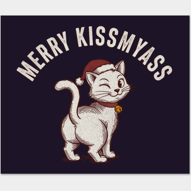 Hilarious Merry Kissmyass Christmas Cat Wall Art by CreativeSage