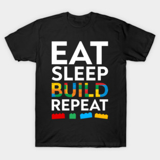 Eat Sleep Build Repeat Master Builder T-Shirt