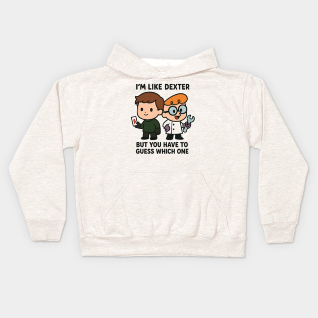 I'm like Dexter Kids Hoodie by Demian Stipatio