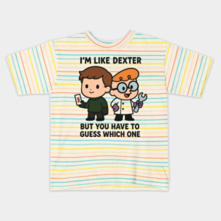 I'm like Dexter Kids T-Shirt