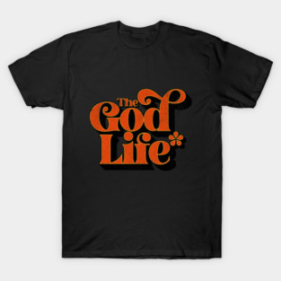 The GOD Life T-Shirt