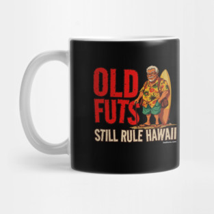 Old Futs Still Rule Hawaii Mug