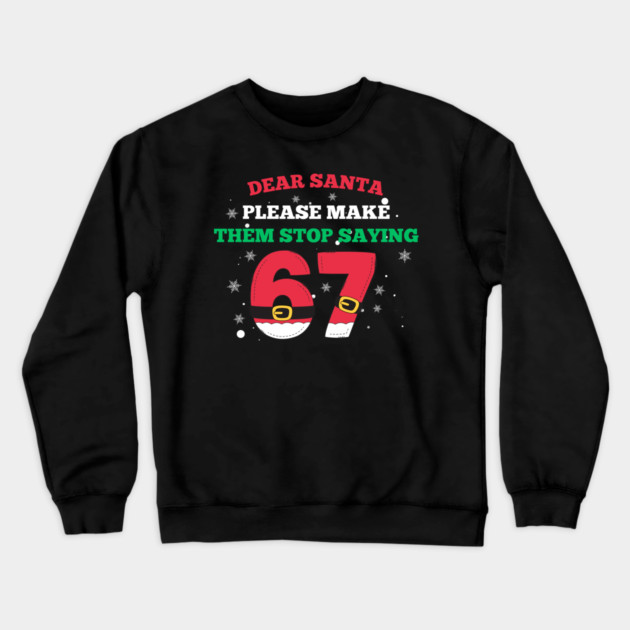 Funny Santa 67 Christmas Joke Crewneck Sweatshirt by Creatifly Graphic Tees