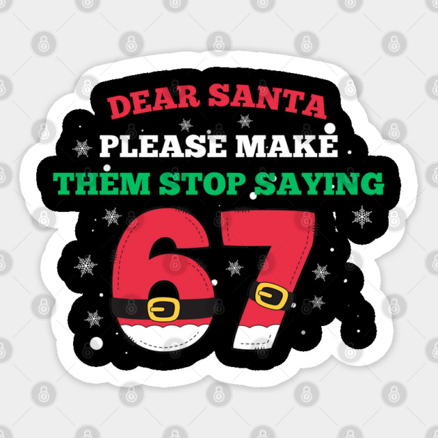 Funny Santa 67 Christmas Joke Sticker by Creatifly Graphic Tees