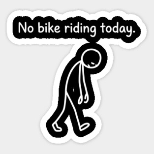 No Bike Riding Today - Funny Sad Cyclist Stick Figure Magnet