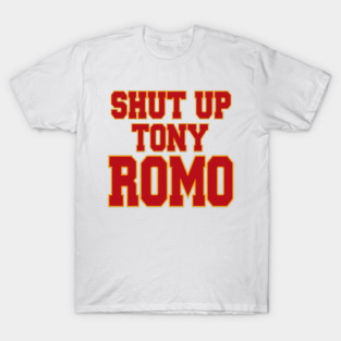 Shut-Up-Tony-Romo T-Shirt