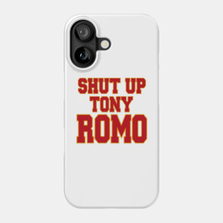Shut-Up-Tony-Romo Phone Case