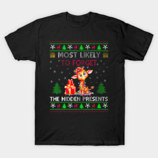 Most Likely To Forget The Hidden Presents Giraffe Christmas T-Shirt