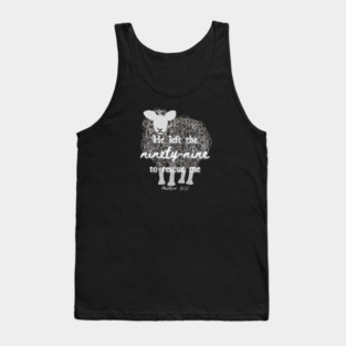 He Left The 99 To Rescue Me — Matthew 18:12 Tank Top