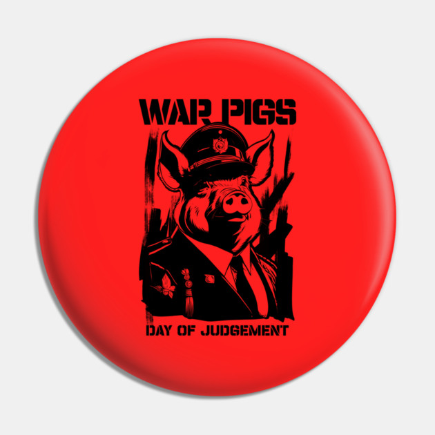 WAR PIGS Pin by artslaves