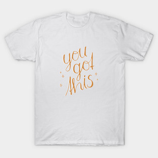You Got This T-Shirt