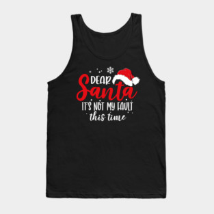 Dear Santa It's Not My Fault This Time Tank Top