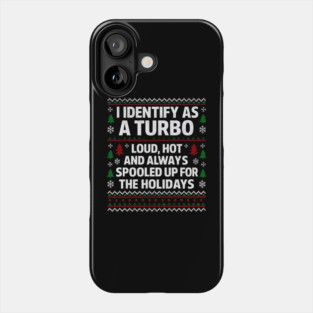 I Identify As A Turbo – Funny Christmas Racing Sweater Phone Case