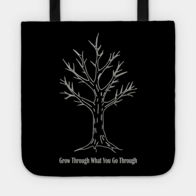Grow Through What You Go Through Tote by Urbanprint