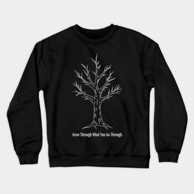 Grow Through What You Go Through Crewneck Sweatshirt by Urbanprint