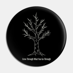 Grow Through What You Go Through Pin