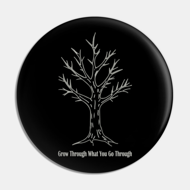 Grow Through What You Go Through Pin by Urbanprint