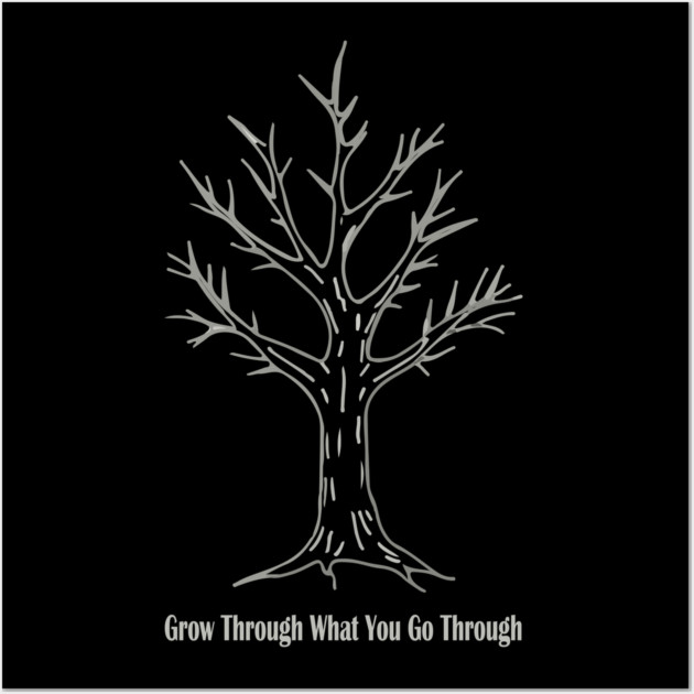 Grow Through What You Go Through Wall Art by Urbanprint