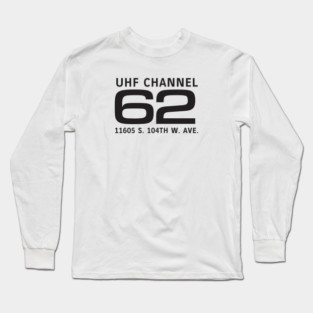 UHF Channel 62 Long Sleeve T-Shirt