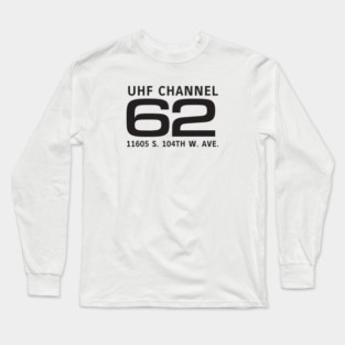 UHF Channel 62 Long Sleeve T-Shirt
