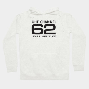 UHF Channel 62 Hoodie