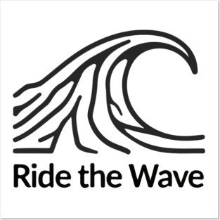 Ride the Wave Posters and Art