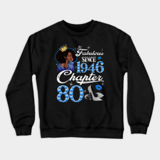 Chapter 80 Fabulous Since 1946 80th Birthday Queen Crewneck Sweatshirt