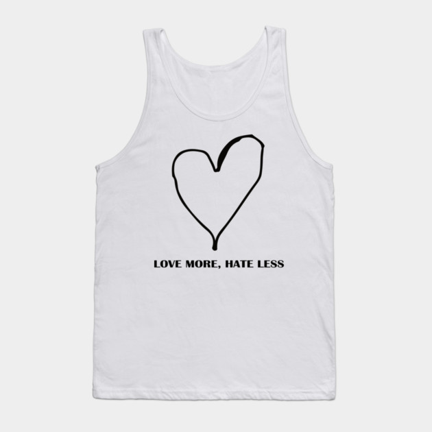 LOVE MORE, HATE LESS Tank Top by Urbanprint