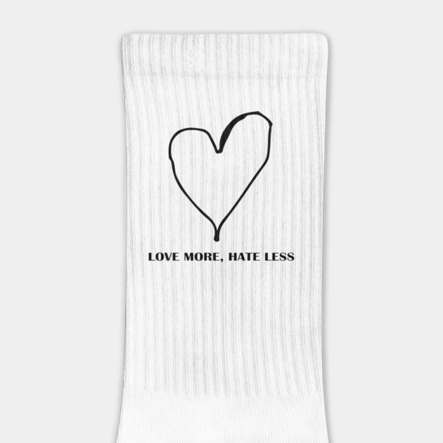 LOVE MORE, HATE LESS by Urbanprint