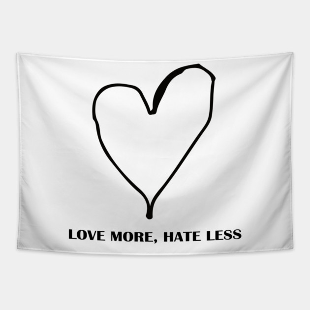 LOVE MORE, HATE LESS Tapestry by Urbanprint