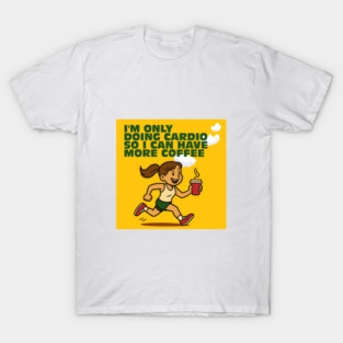Cardio for Coffee | Yellow Sunshine Fitness Humor T-Shirt