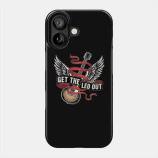 Get the Led Out Phone Case