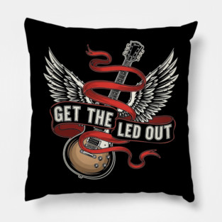 Get the Led Out Pillow