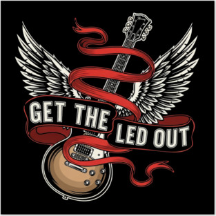 Get the Led Out Posters and Art
