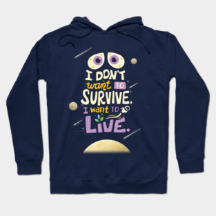 I want to live Hoodie