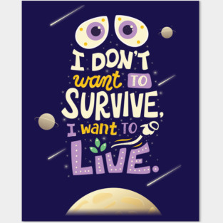 I want to live Posters and Art