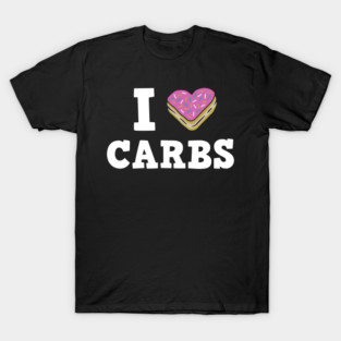 I Love Carbs Donut Heart Cake T-Shirt