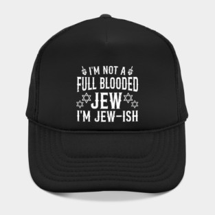 I'M Not Full Blooded Jew Funny Jewish Hanukkah 	 Wo Hat
