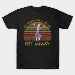 Get Messy Take Chances Vintage Science Education Quote T-Shirt