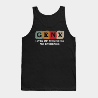 Gen X Lots Of Memories No Evidence Funny 80s Humor Tank Top