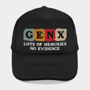 Gen X Lots Of Memories No Evidence Funny 80s Humor Hat
